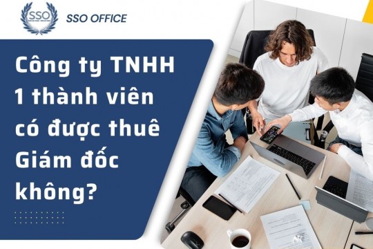 Công ty TNHH một thành viên có được thuê Giám đốc không?